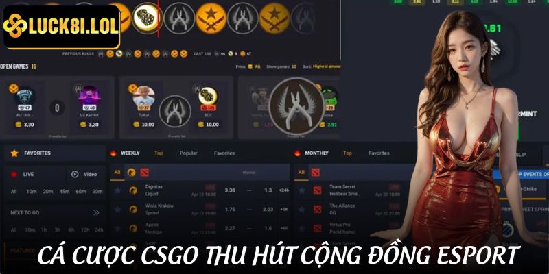 LUCK8 | Cá Cược CSGO - Kèo Đa Dạng, Thưởng Cực Cao Tại LUCK8 2 Cá cược CSGO và sức hút từ sân chơi esport