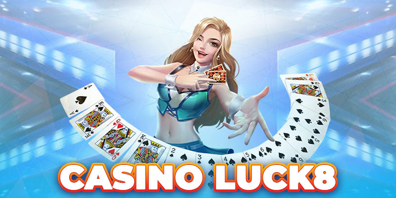 LUCK8 | Casino Luck8 - Sảnh Game Đa Dạng, Càng Chơi Càng Mê 1 Casino Luck8 - Sảnh Game Đa Dạng, Càng Chơi Càng Mê